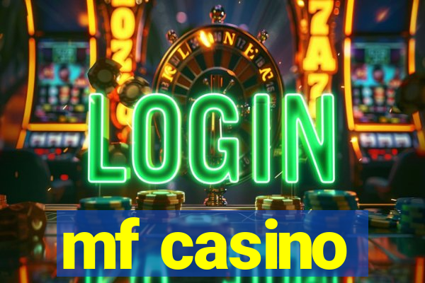 mf casino